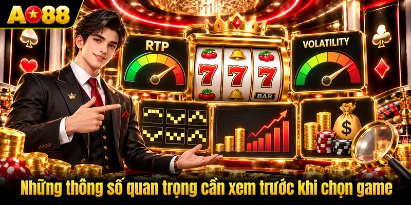 Những thông số quan trọng cần xem trước khi chọn game