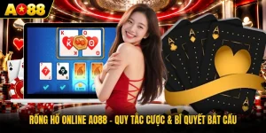 Rồng Hổ Online AO88 - Quy Tắc Cược & Bí Quyết Bắt Cầu
